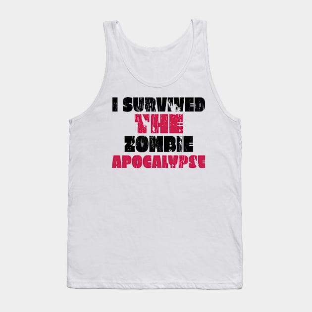 I Survived the ZOMBIE APOCALYPSE Tank Top by madeinchorley